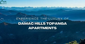 Experience the Luxury of Damac Hills Topanga Apartments 