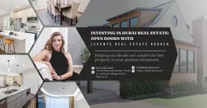 Investing in Dubai Real Estate: Open doors with Levante Real Estate Broker 