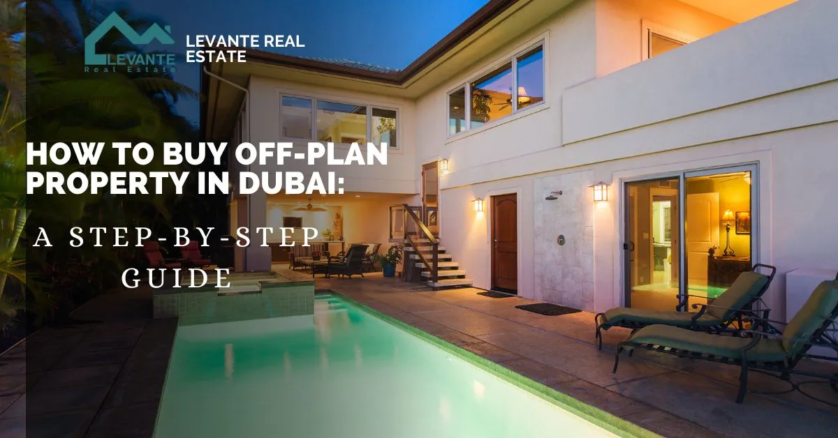 How to Buy Off-Plan Property in Dubai: A Step-by-Step Guide