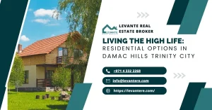 Living the High Life: Residential Options in Damac Hills Trinity City