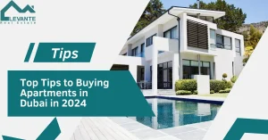 Top Tips to Buying Apartments in Dubai in 2024