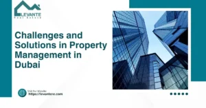 Challenges and Solutions in Property Management in Dubai