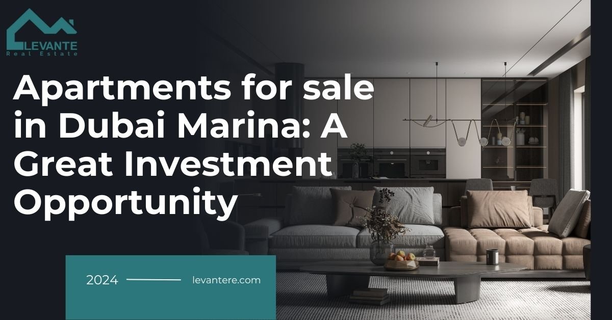 Apartments for sale in Dubai Marina: A Great Investment Opportunity