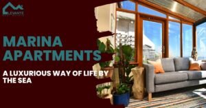 Marina Apartments: A Luxurious Way of Life by the Sea 